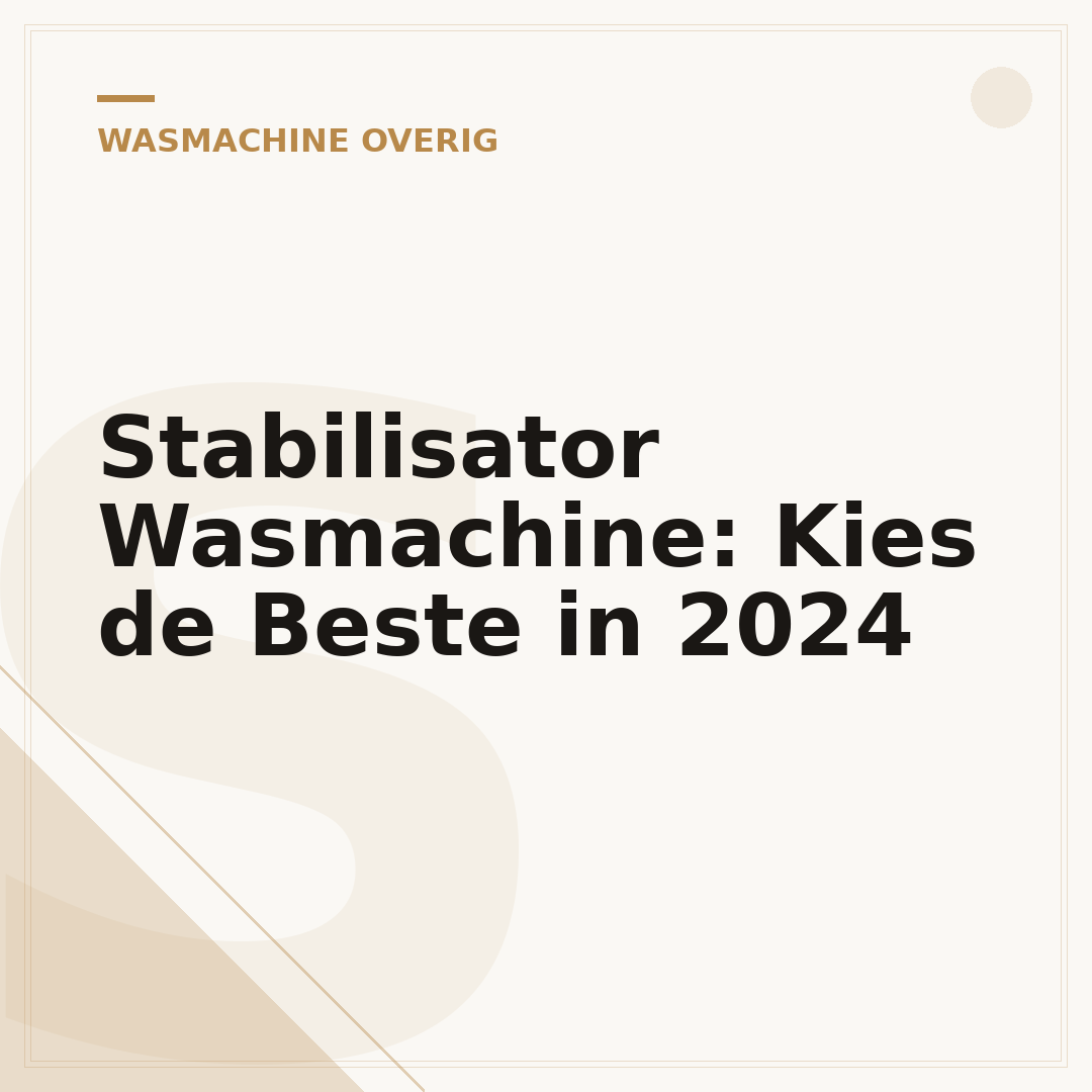 Stabilisator Wasmachine: Kies de Beste in 2024