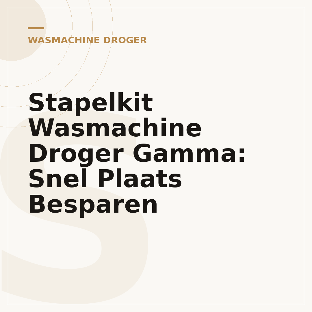 Stapelkit Wasmachine Droger Gamma: Snel Plaats Besparen