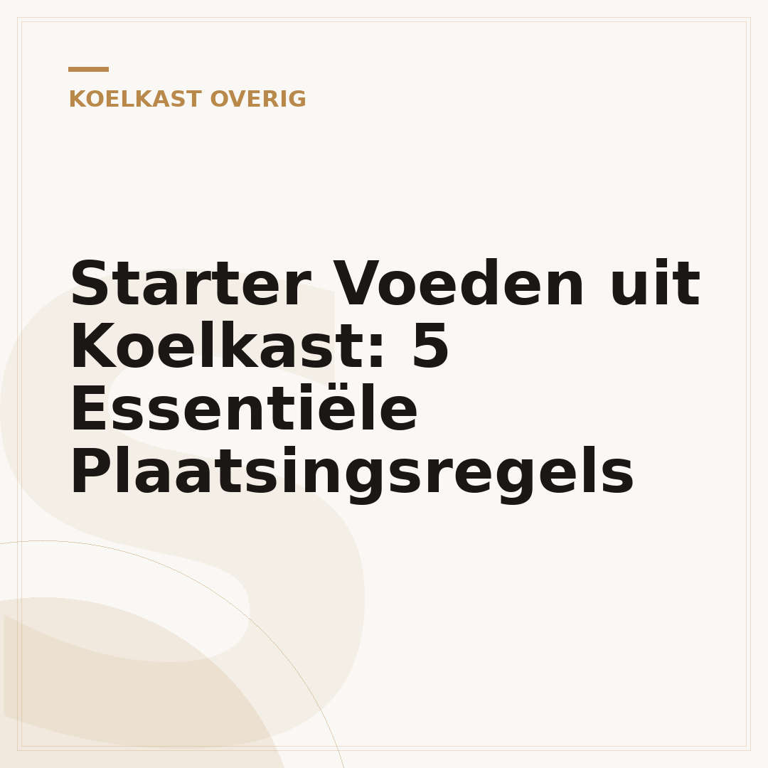 Starter Voeden uit Koelkast: 5 Essentiële Plaatsingsregels