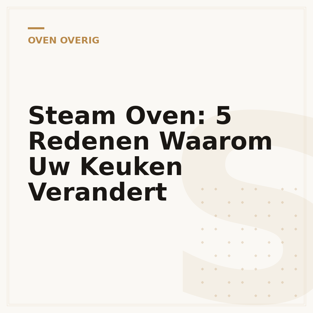 Steam Oven: 5 Redenen Waarom Uw Keuken Verandert