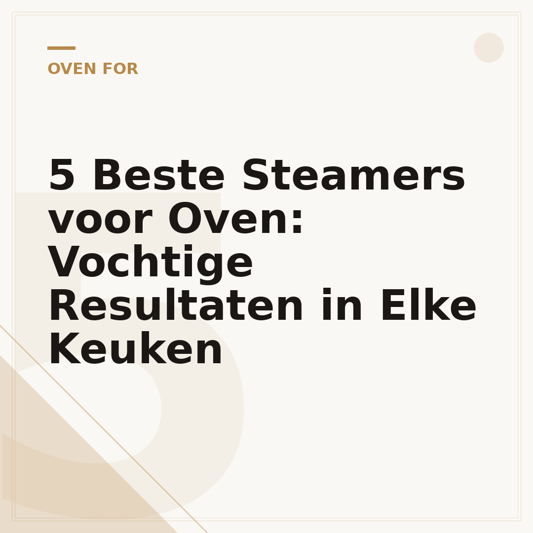 5 Beste Steamers voor Oven: Vochtige Resultaten in Elke Keuken