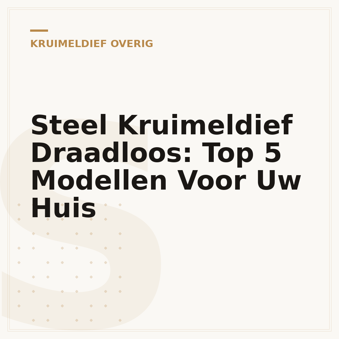 Steel Kruimeldief Draadloos: Top 5 Modellen Voor Uw Huis