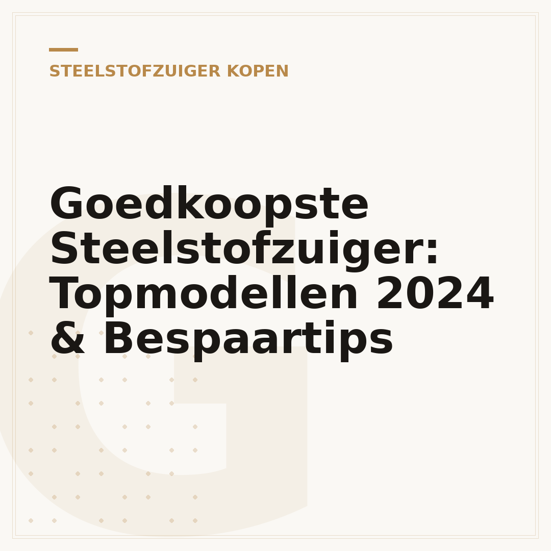 Goedkoopste Steelstofzuiger: Topmodellen 2024 & Bespaartips
