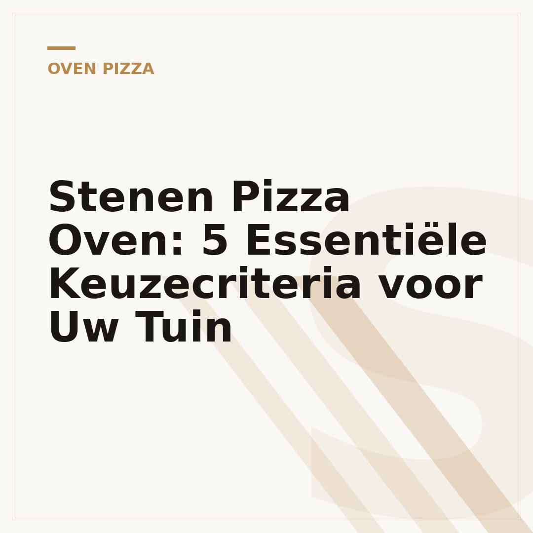 Stenen Pizza Oven: 5 Essentiële Keuzecriteria voor Uw Tuin
