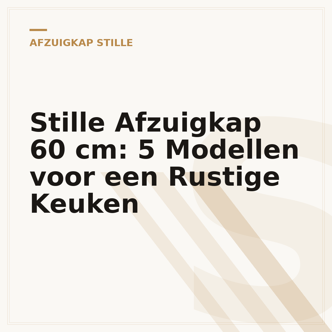 Stille Afzuigkap 60 cm: 5 Modellen voor een Rustige Keuken