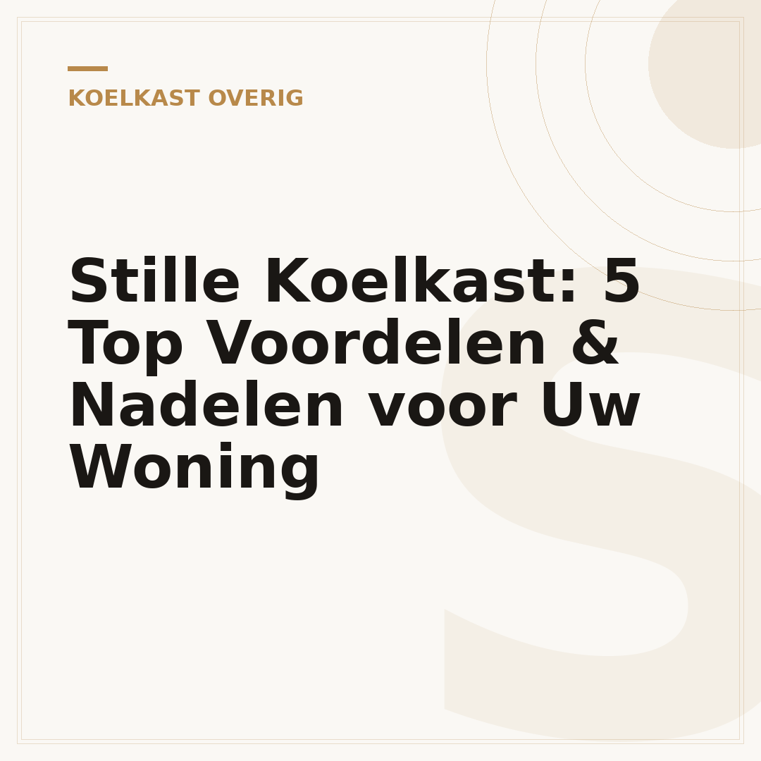 Stille Koelkast: 5 Top Voordelen & Nadelen voor Uw Woning