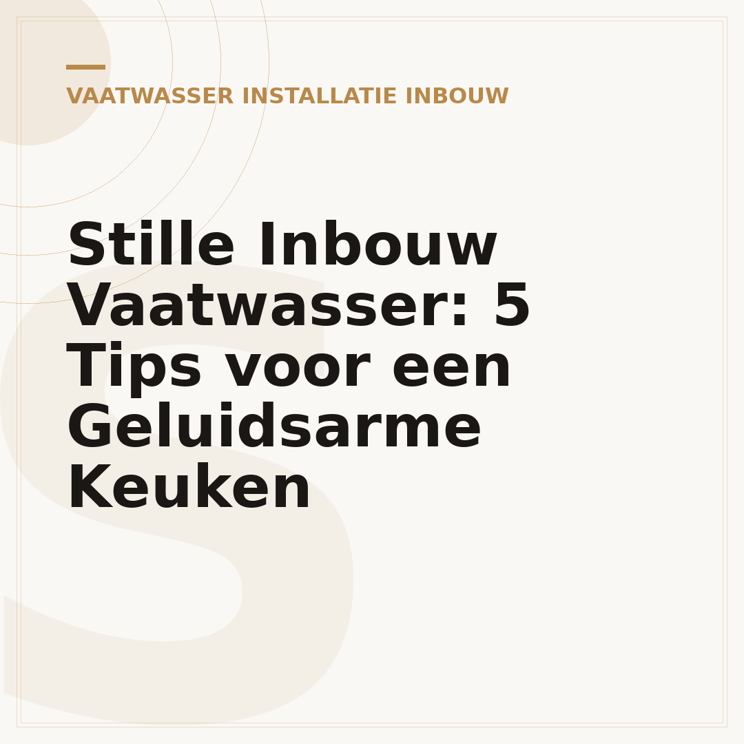 Stille Inbouw Vaatwasser: 5 Tips voor een Geluidsarme Keuken