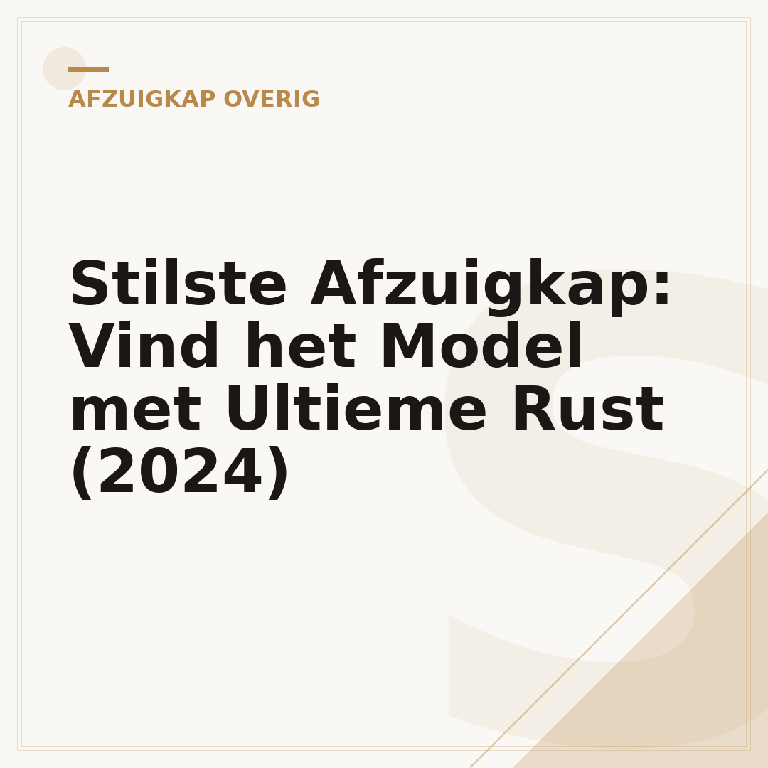 Stilste Afzuigkap: Vind het Model met Ultieme Rust (2024)