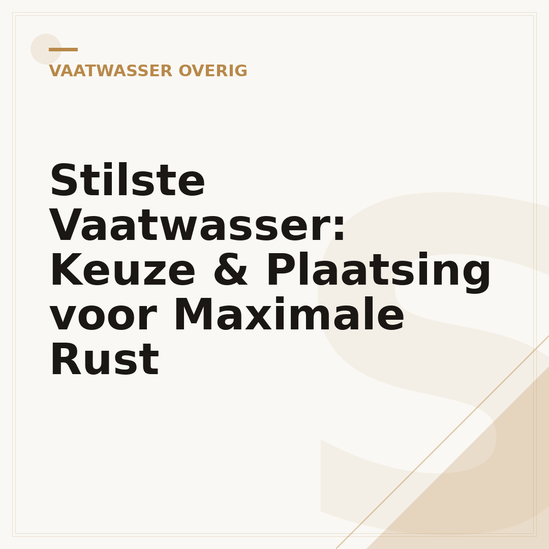 Stilste Vaatwasser: Keuze & Plaatsing voor Maximale Rust