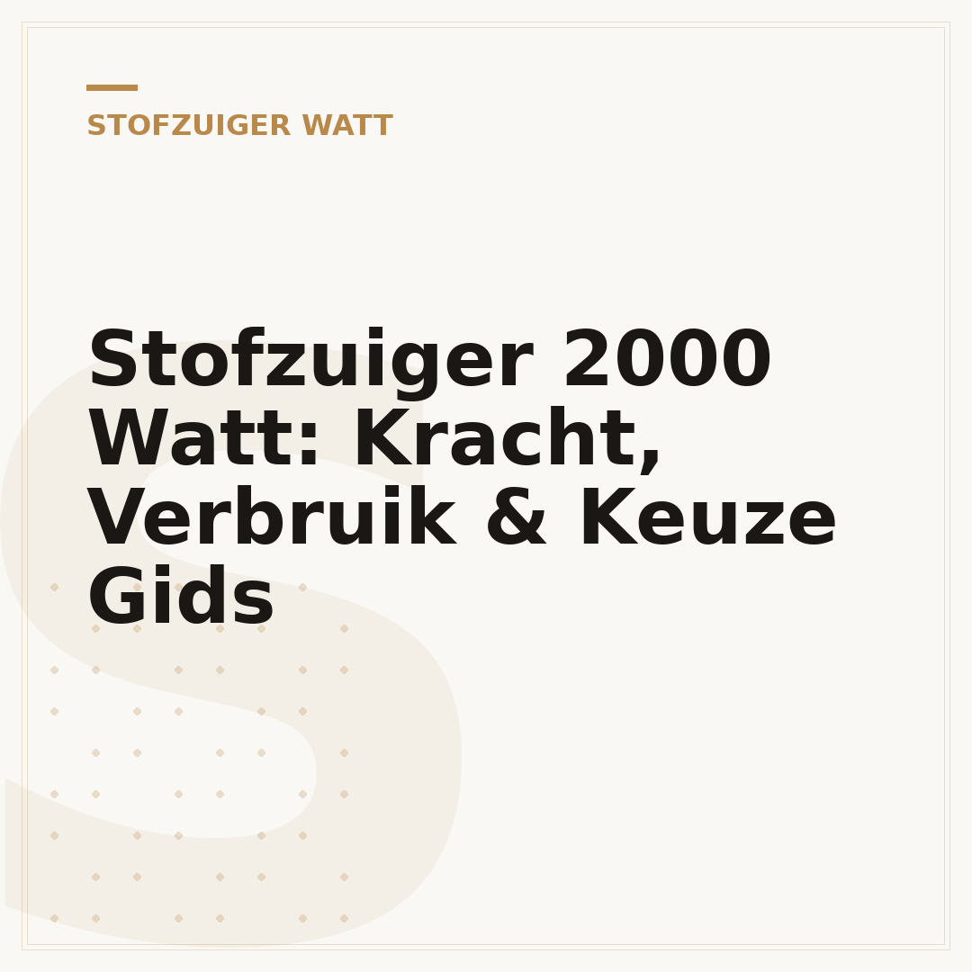 Stofzuiger 2000 Watt: Kracht, Verbruik & Keuze Gids