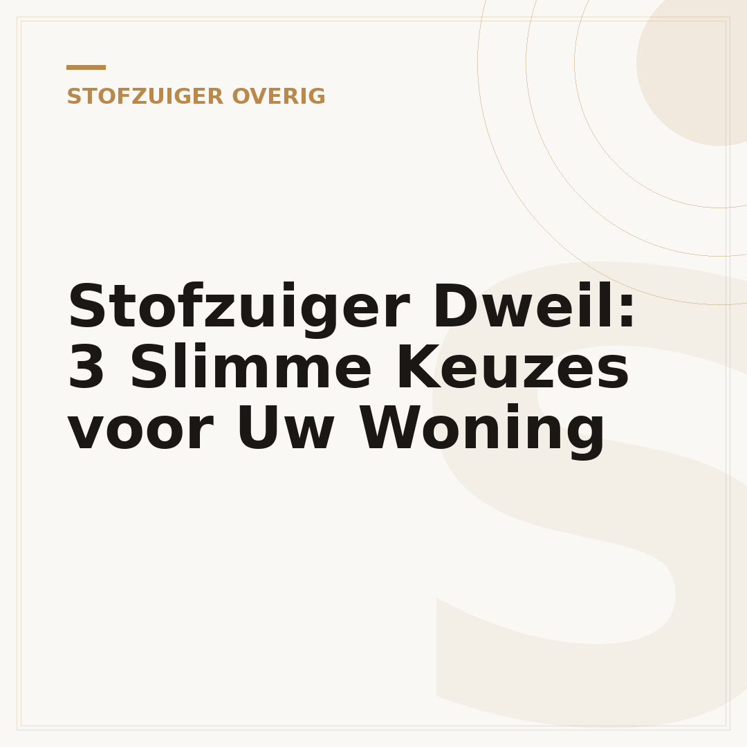 Stofzuiger Dweil: 3 Slimme Keuzes voor Uw Woning