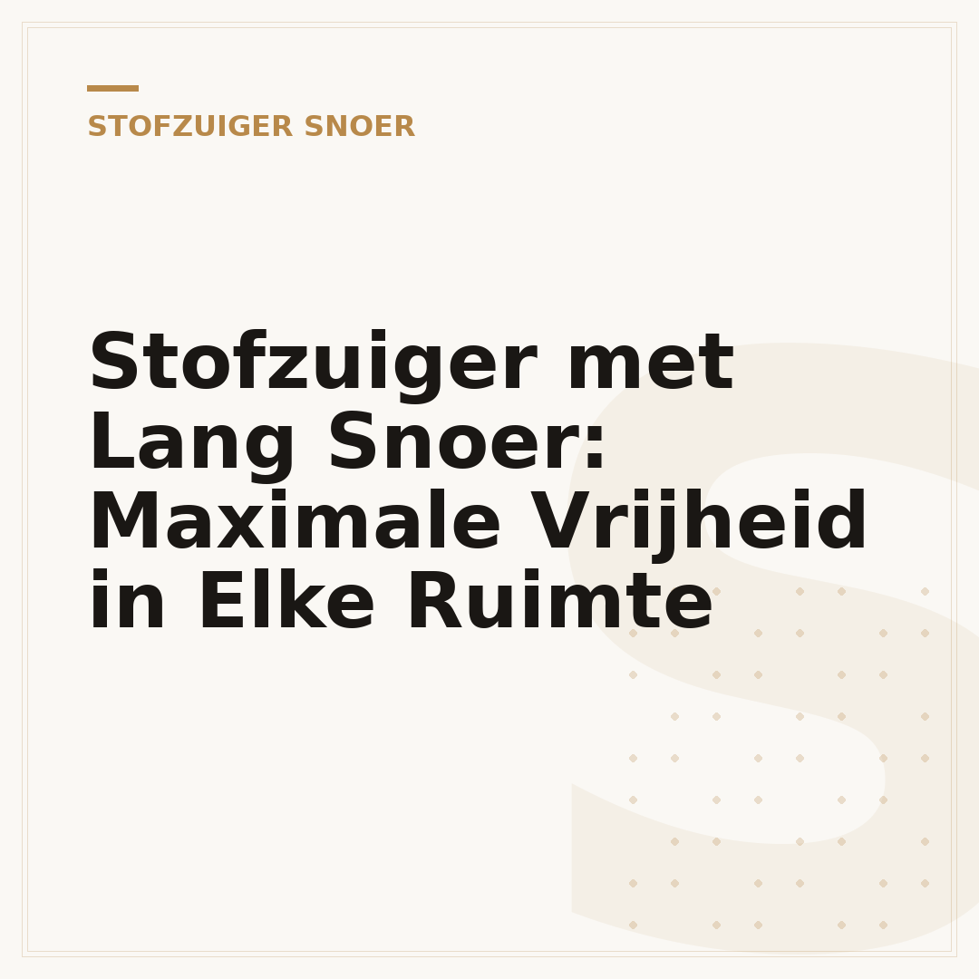 Stofzuiger met Lang Snoer: Maximale Vrijheid in Elke Ruimte