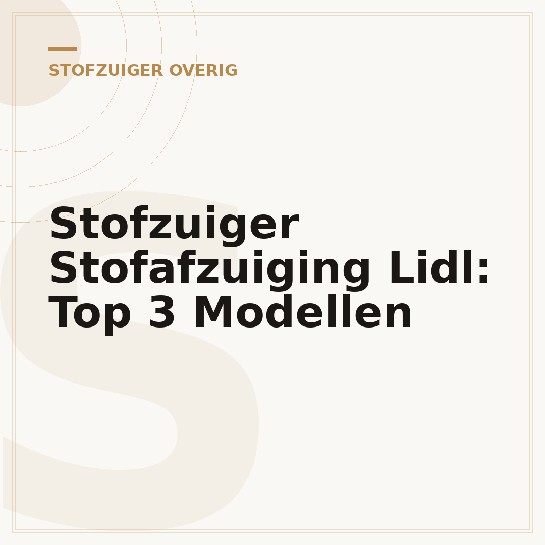 Stofzuiger Stofafzuiging Lidl: Top 3 Modellen