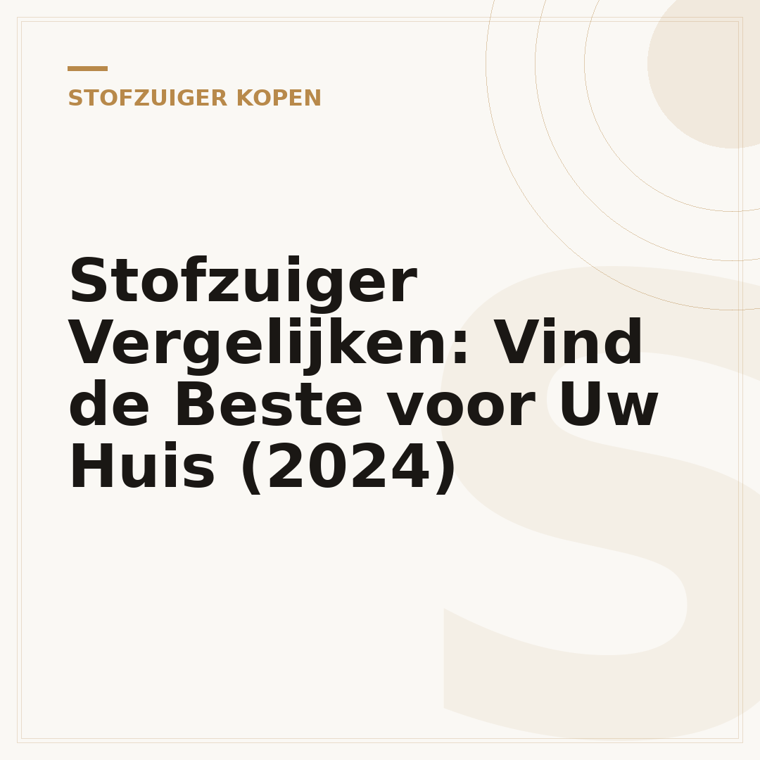 Stofzuiger Vergelijken: Vind de Beste voor Uw Huis (2024)