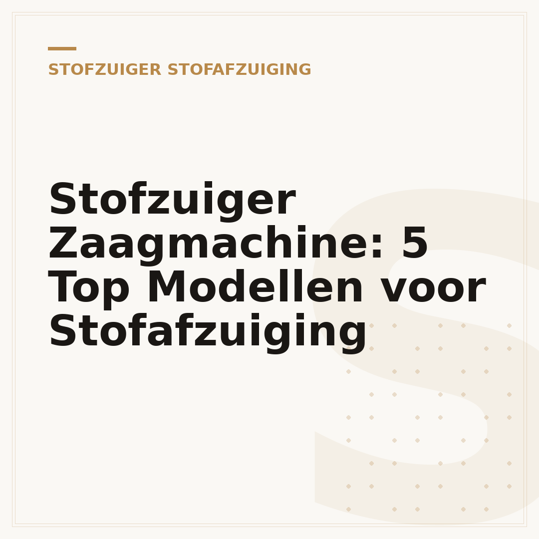 Stofzuiger Zaagmachine: 5 Top Modellen voor Stofafzuiging