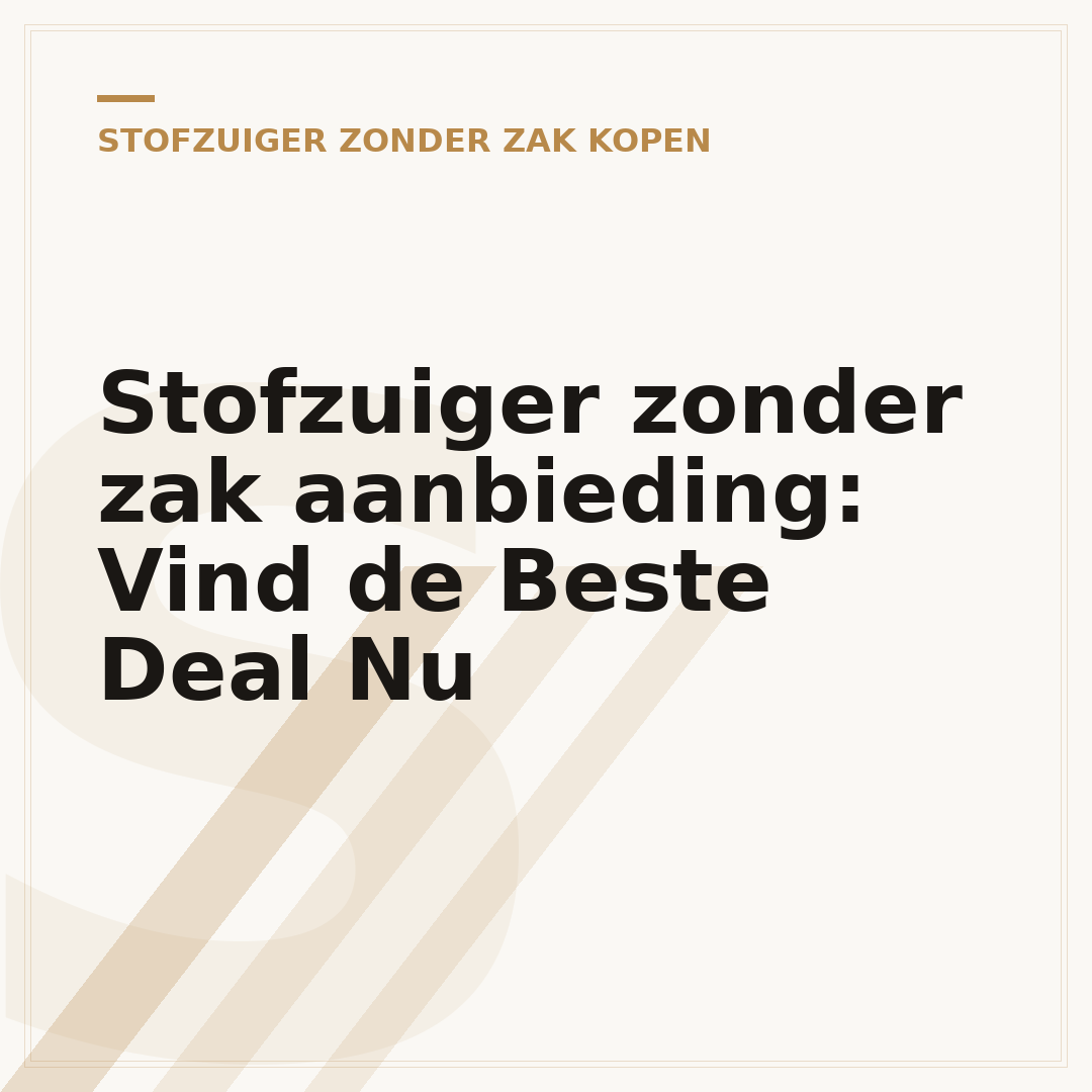 Stofzuiger zonder zak aanbieding: Vind de Beste Deal Nu