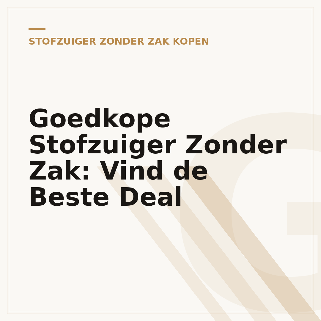 Goedkope Stofzuiger Zonder Zak: Vind de Beste Deal