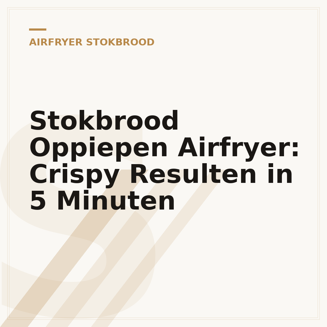 Stokbrood Oppiepen Airfryer: Crispy Resulten in 5 Minuten