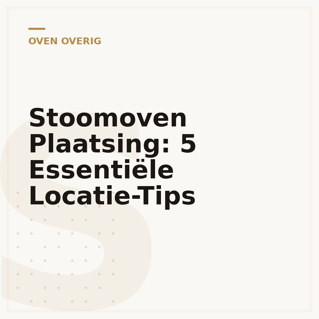 Stoomoven Plaatsing: 5 Essentiële Locatie-Tips