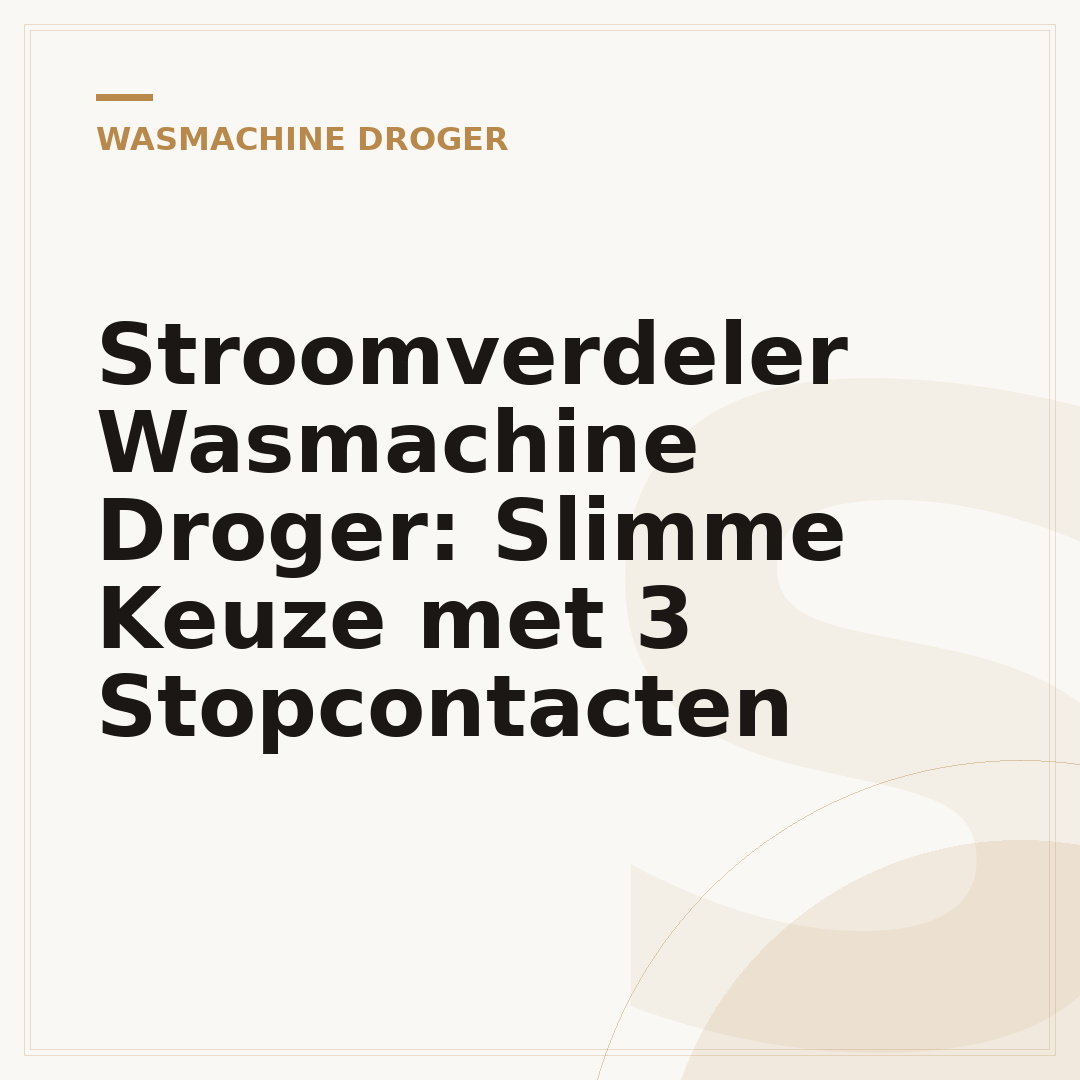 Stroomverdeler Wasmachine Droger: Slimme Keuze met 3 Stopcontacten