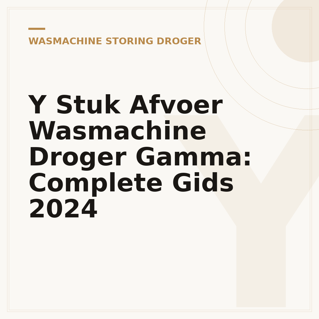 Y Stuk Afvoer Wasmachine Droger Gamma: Complete Gids 2024
