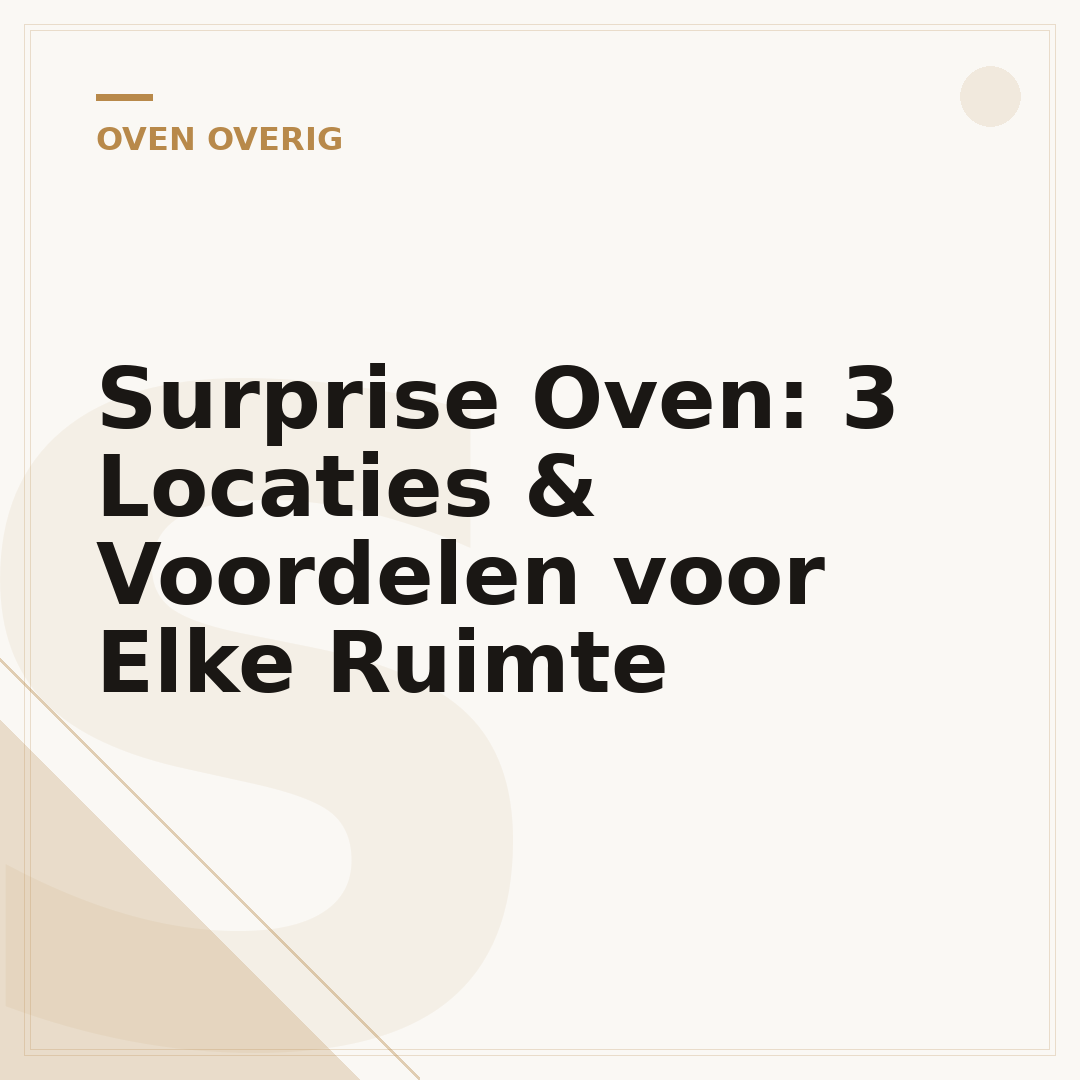 Surprise Oven: 3 Locaties & Voordelen voor Elke Ruimte