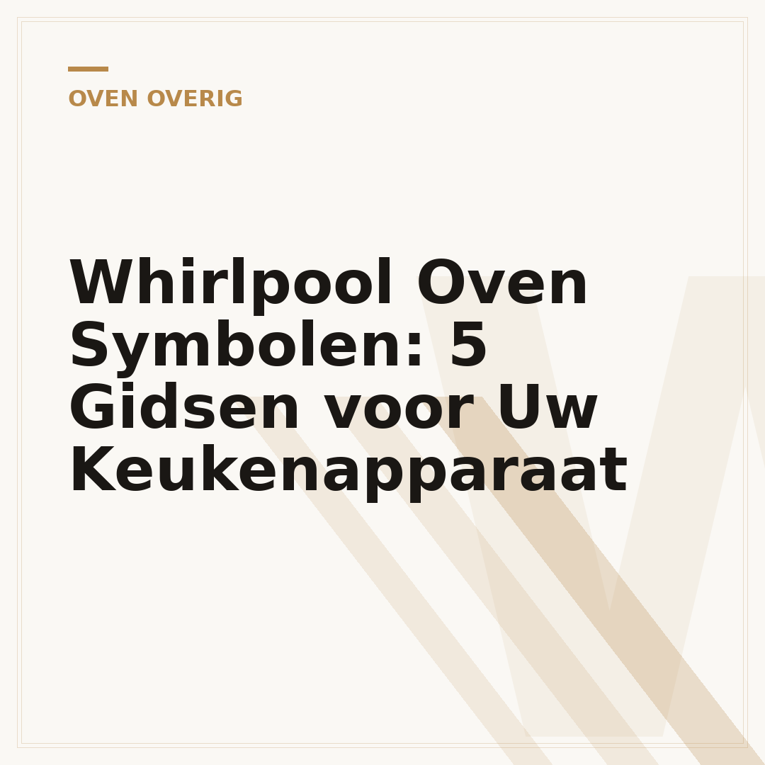 Whirlpool Oven Symbolen: 5 Gidsen voor Uw Keukenapparaat