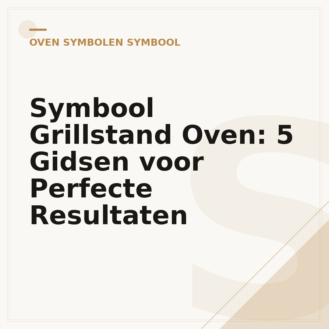 Symbool Grillstand Oven: 5 Gidsen voor Perfecte Resultaten