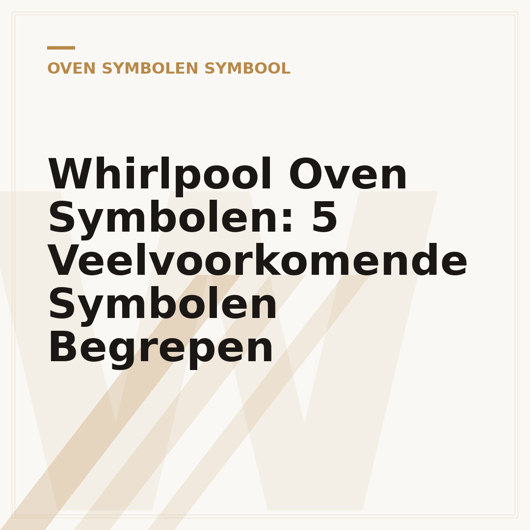 Whirlpool Oven Symbolen: 5 Veelvoorkomende Symbolen Begrepen