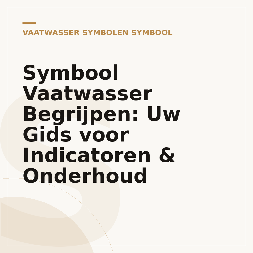 Symbool Vaatwasser Begrijpen: Uw Gids voor Indicatoren & Onderhoud