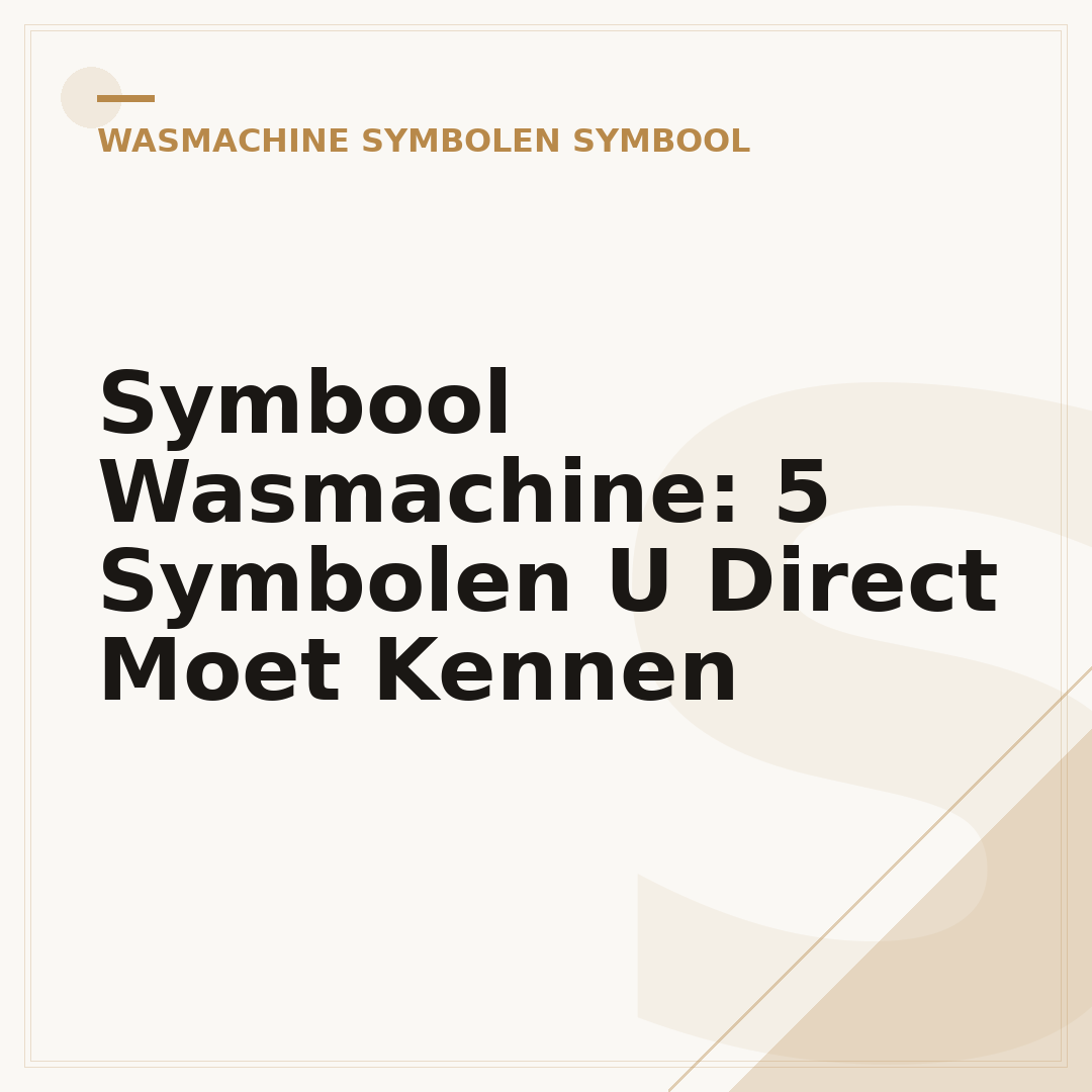 Symbool Wasmachine: 5 Symbolen U Direct Moet Kennen