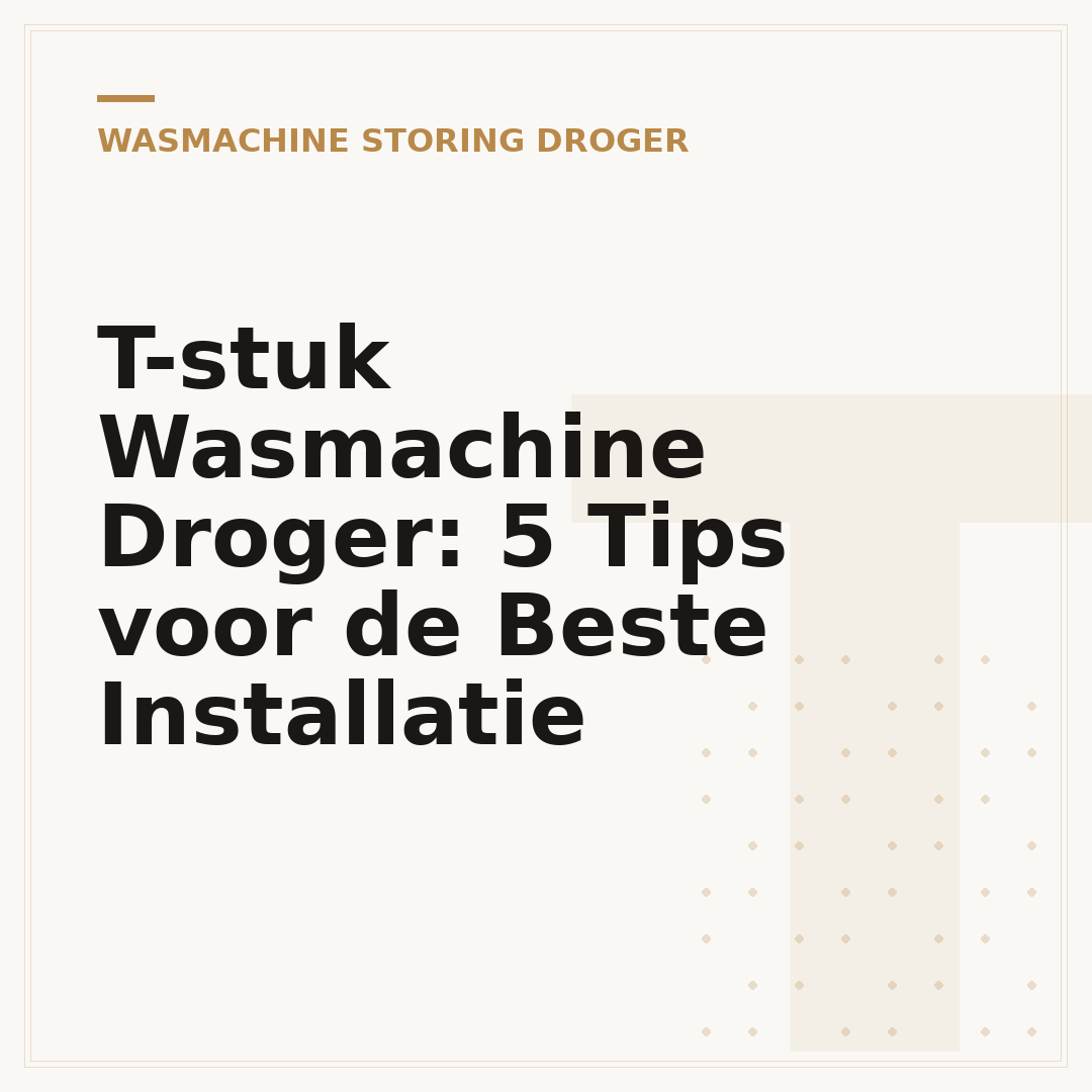 T-stuk Wasmachine Droger: 5 Tips voor de Beste Installatie