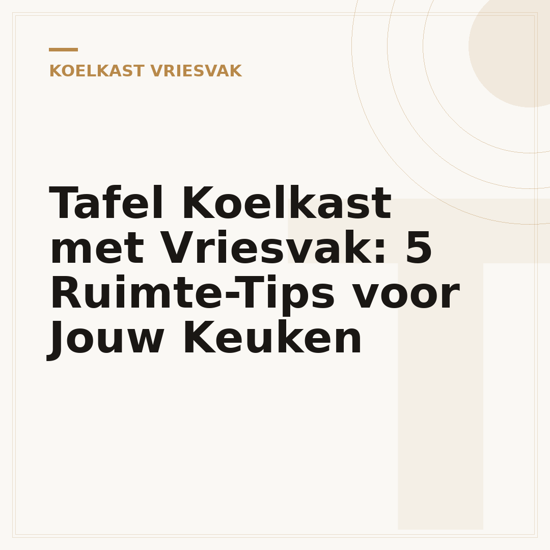 Tafel Koelkast met Vriesvak: 5 Ruimte-Tips voor Jouw Keuken
