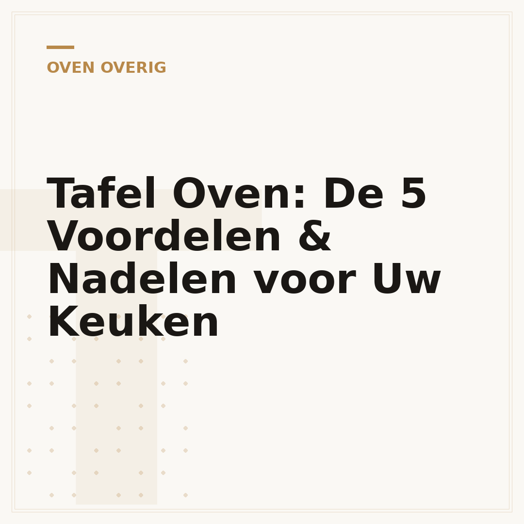 Tafel Oven: De 5 Voordelen & Nadelen voor Uw Keuken