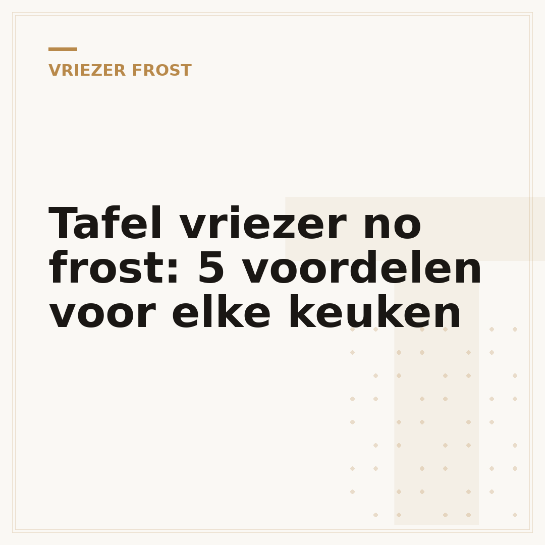 Tafel vriezer no frost: 5 voordelen voor elke keuken