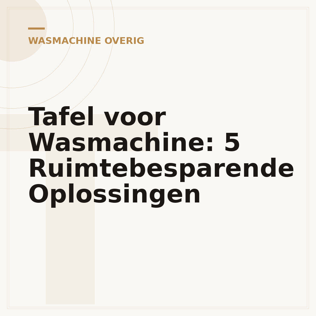 Tafel voor Wasmachine: 5 Ruimtebesparende Oplossingen
