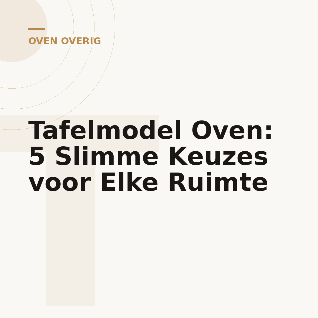 Tafelmodel Oven: 5 Slimme Keuzes voor Elke Ruimte