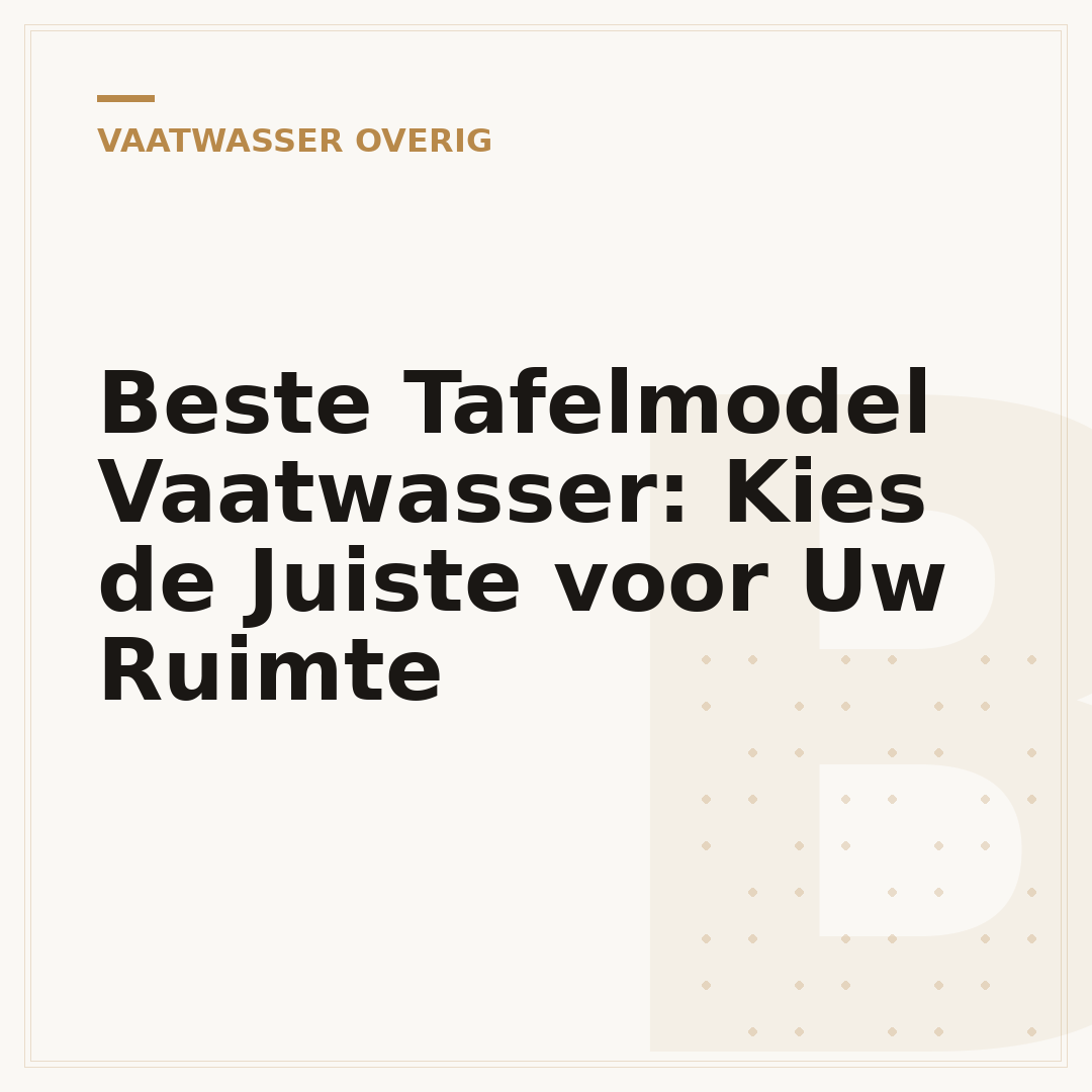 Beste Tafelmodel Vaatwasser: Kies de Juiste voor Uw Ruimte