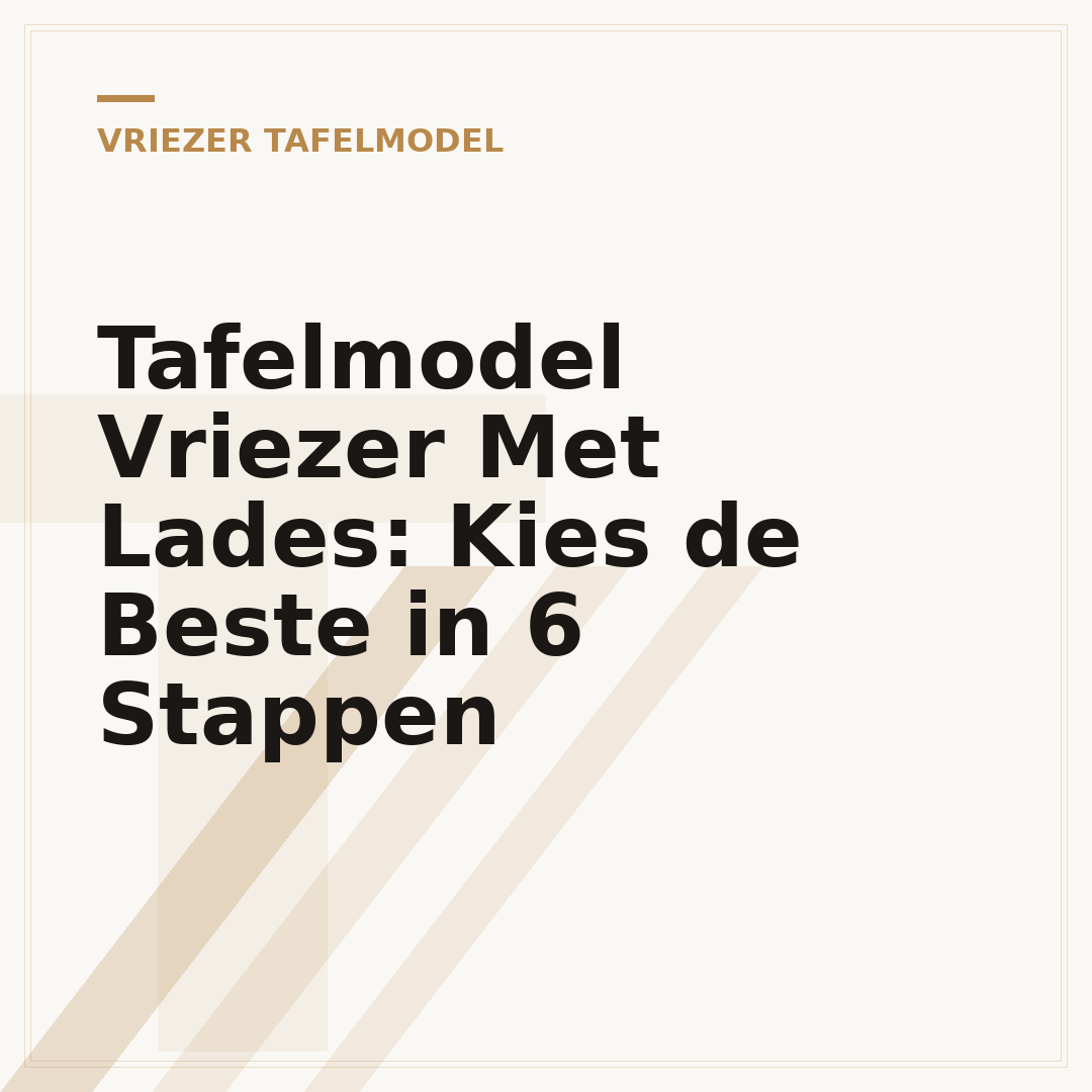 Tafelmodel Vriezer Met Lades: Kies de Beste in 6 Stappen