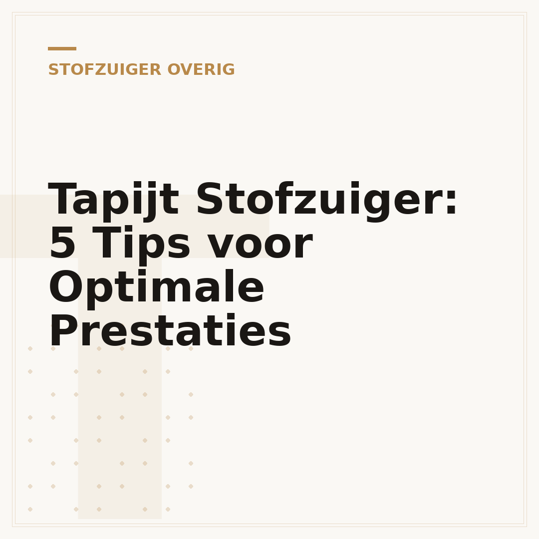 Tapijt Stofzuiger: 5 Tips voor Optimale Prestaties