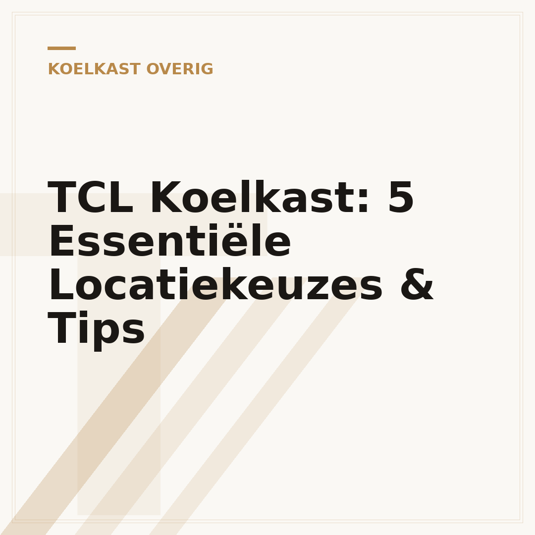 TCL Koelkast: 5 Essentiële Locatiekeuzes & Tips