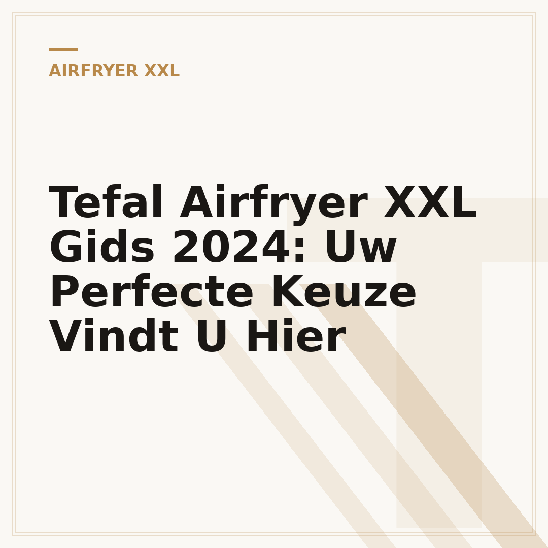 Tefal Airfryer XXL Gids 2024: Uw Perfecte Keuze Vindt U Hier