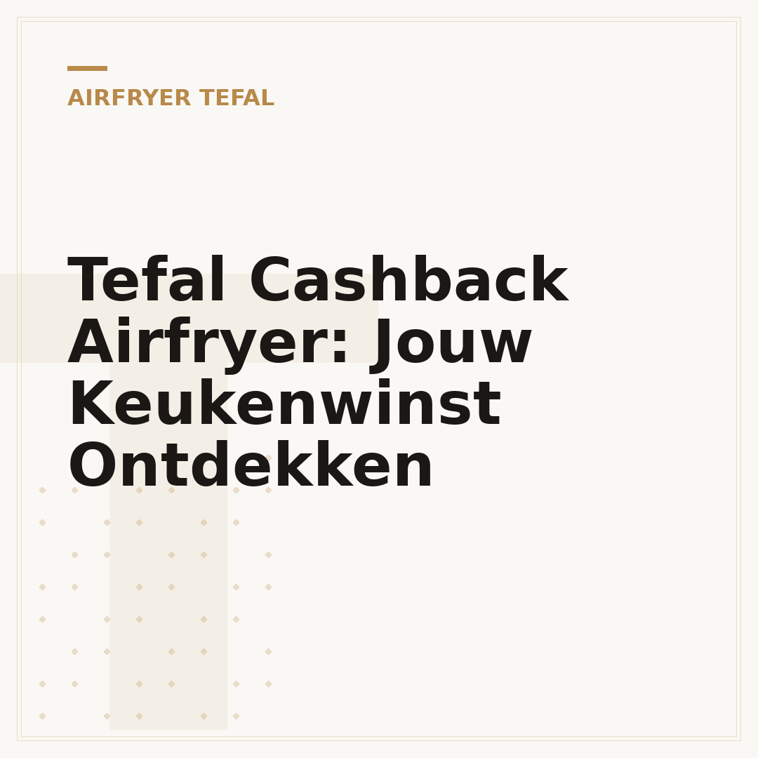 Tefal Cashback Airfryer: Jouw Keukenwinst Ontdekken