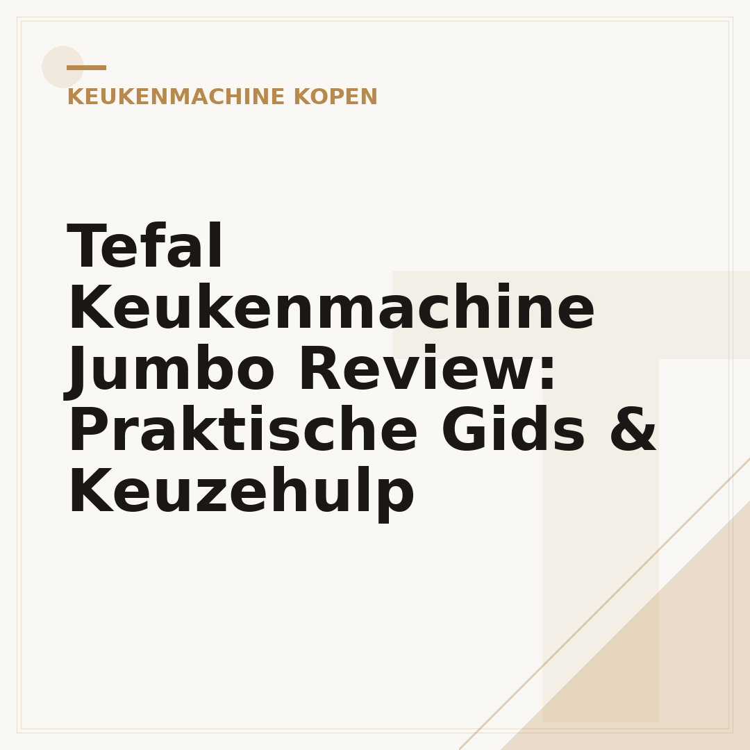 Tefal Keukenmachine Jumbo Review: Praktische Gids & Keuzehulp