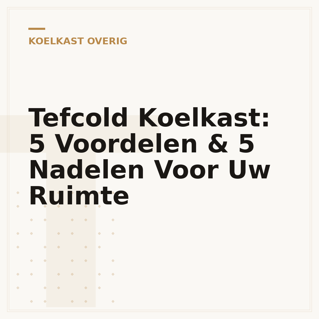 Tefcold Koelkast: 5 Voordelen & 5 Nadelen Voor Uw Ruimte