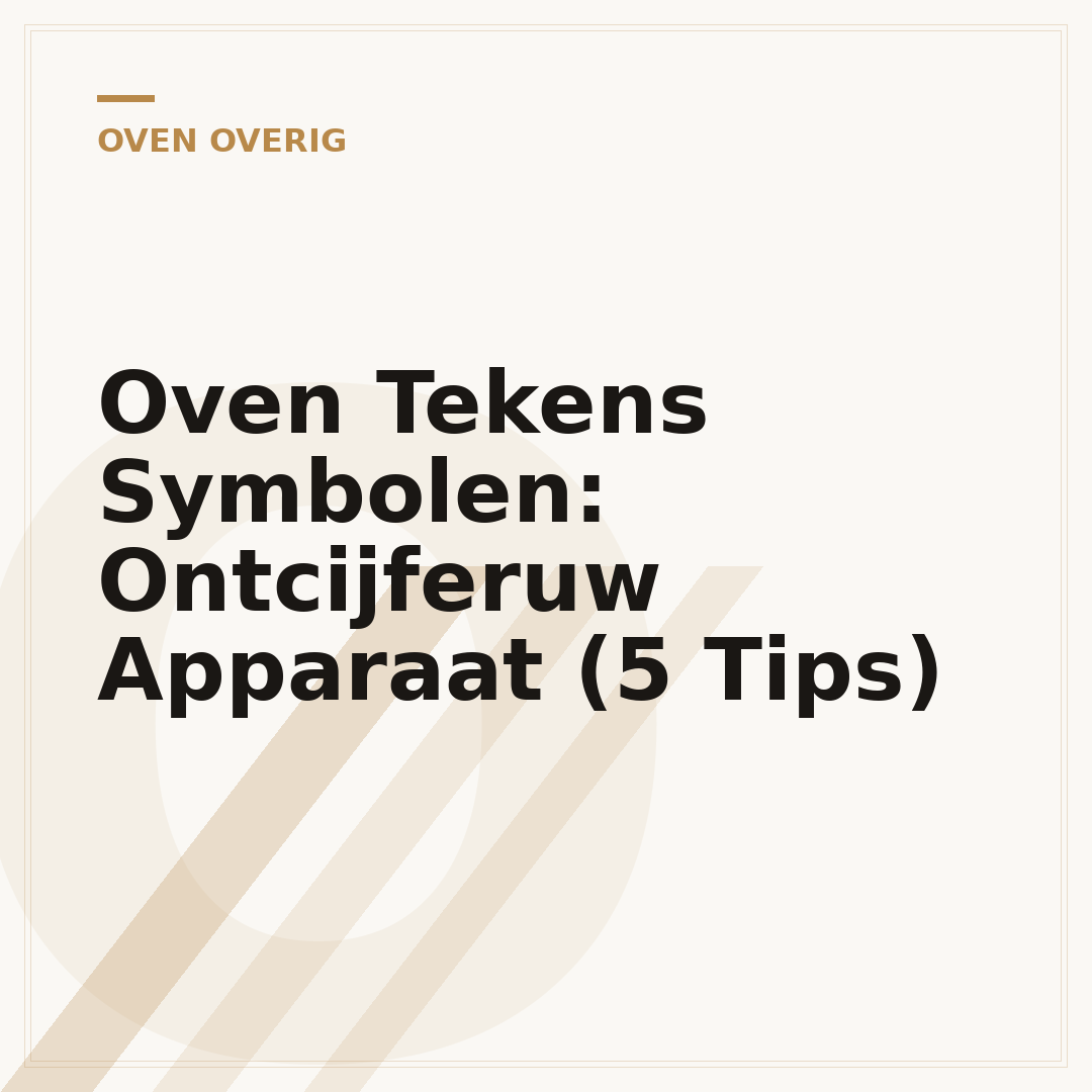 Oven Tekens Symbolen: Ontcijferuw Apparaat (5 Tips)