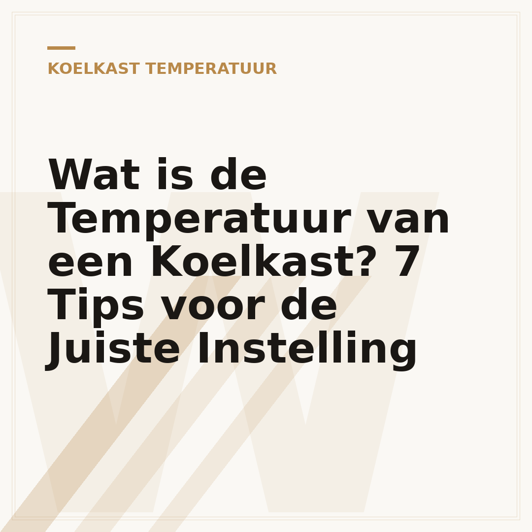 Wat is de Temperatuur van een Koelkast? 7 Tips voor de Juiste Instelling