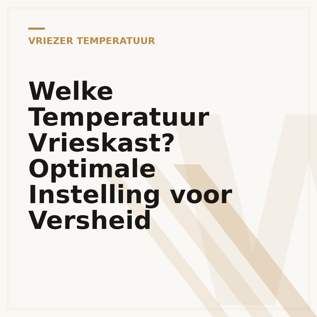 Welke Temperatuur Vrieskast? Optimale Instelling voor Versheid