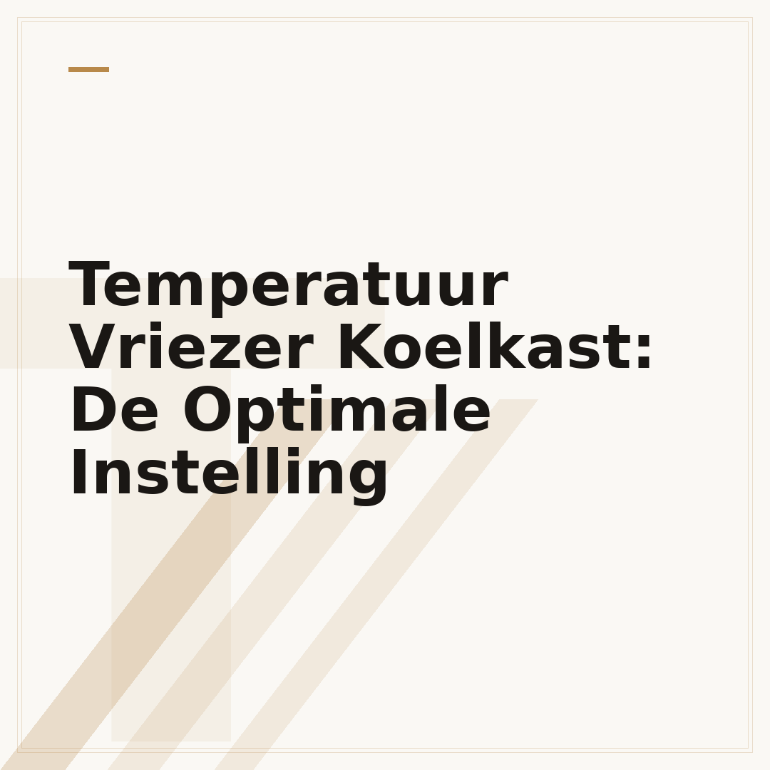 Temperatuur Vriezer Koelkast: De Optimale Instelling