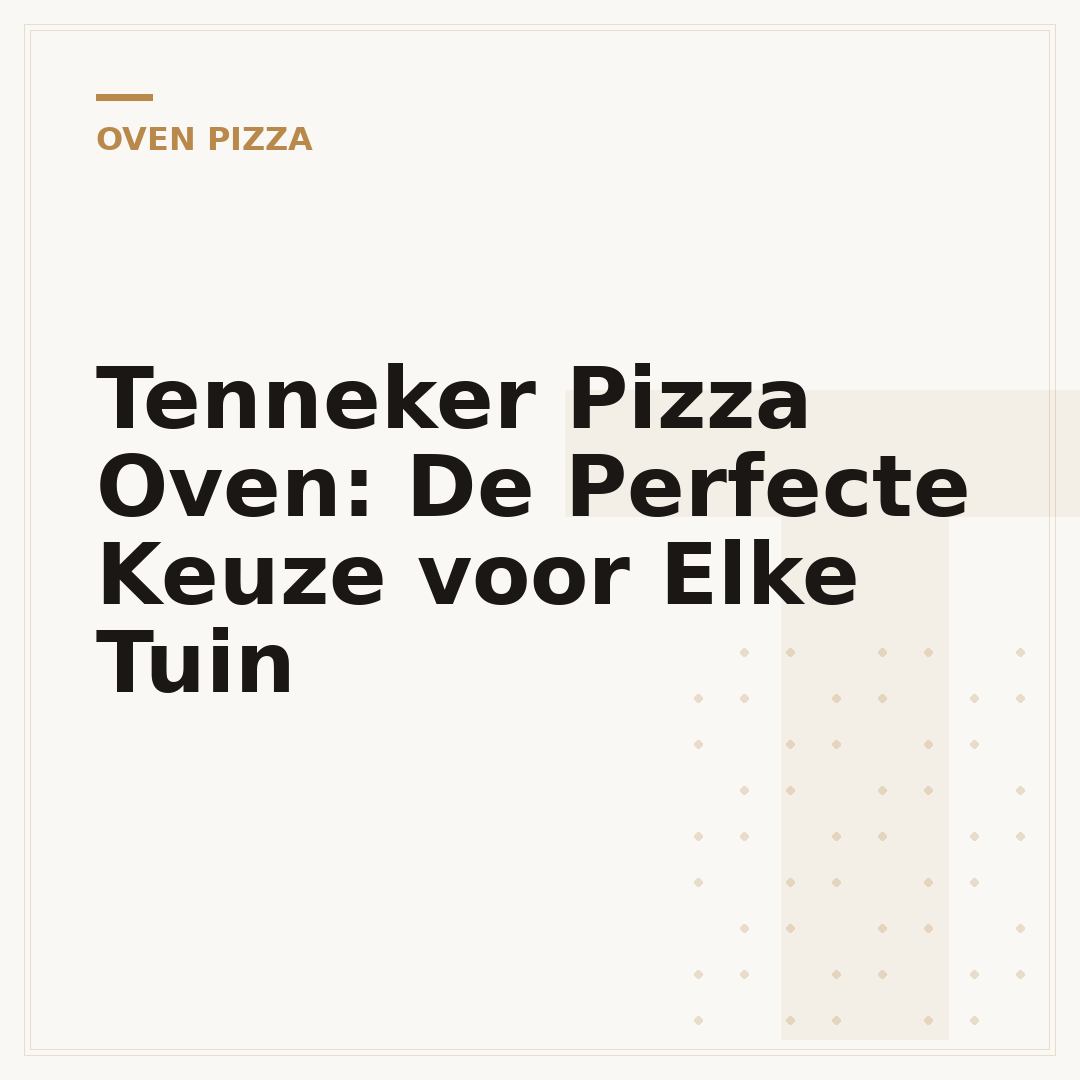Tenneker Pizza Oven: De Perfecte Keuze voor Elke Tuin